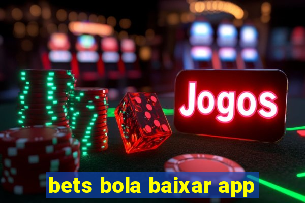 bets bola baixar app